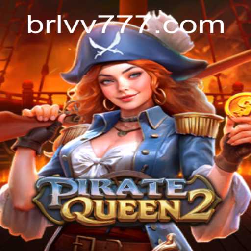 PirateQueen2: Uma Aventura em Alto-Mar com BRL VV